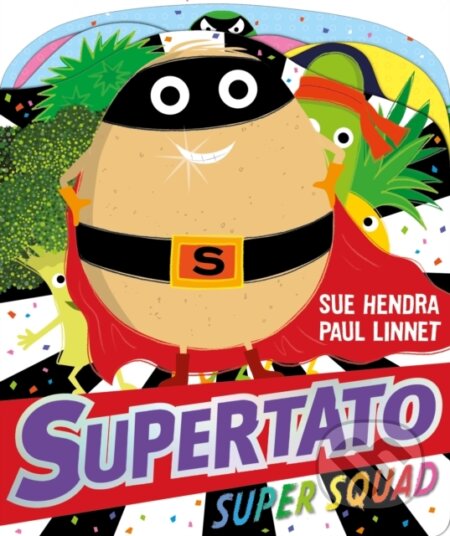Kniha: Supertato Super Squad (Paul Linnet a Sue Hendra). Simon & Schuster, 2020 Kniha: Supertato Super Squad (Paul Linnet a Sue Hendra). Simon & Schuster, 2020