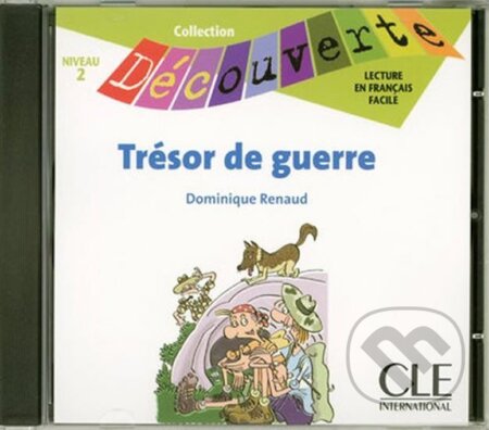 Kniha: Découverte 2 Adolescents: Trésor de guerre - CD audio (Dominique Renaud). Cle International, 2005 Kniha: Découverte 2 Adolescents: Trésor de guerre - CD audio (Dominique Renaud). Cle International, 2005