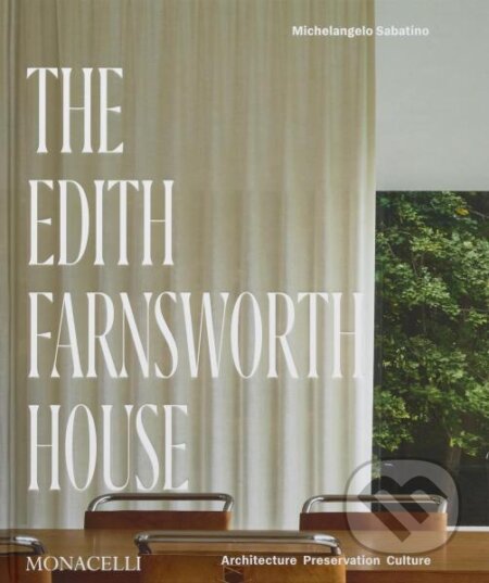 Kniha: The Edith Farnsworth House (Dietrich Neumann, Hilary Lewis, Michelangelo Sabatino a Scott Mehaffey). Monacelli Press, 2024 Kniha: The Edith Farnsworth House (Dietrich Neumann, Hilary Lewis, Michelangelo Sabatino a Scott Mehaffey). Monacelli Press, 2024