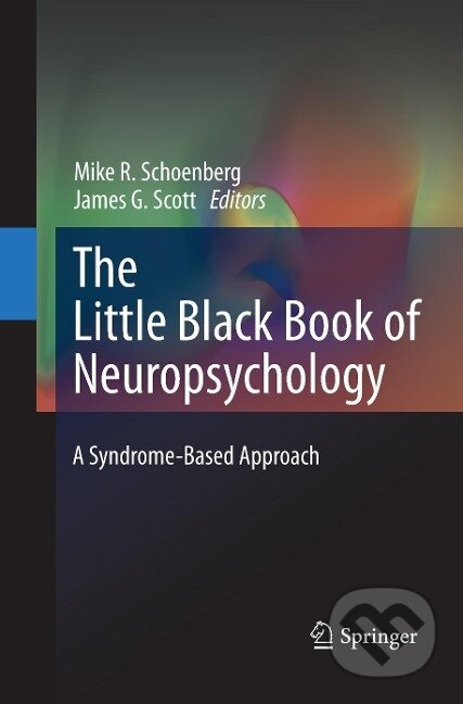 Kniha: The Little Black Book of Neuropsychology (James G. Scott). Springer Verlag, 2016 Kniha: The Little Black Book of Neuropsychology (James G. Scott). Springer Verlag, 2016
