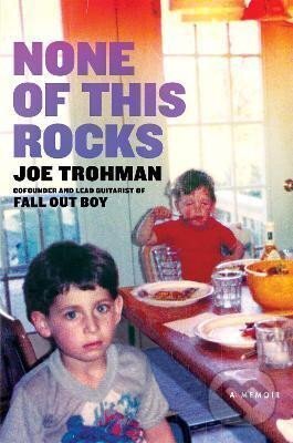 Kniha: None of this Rocks (Joe Trohman). Headline Publishing Group, 2022 Kniha: None of this Rocks (Joe Trohman). Headline Publishing Group, 2022