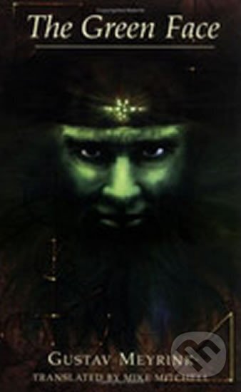 Kniha: The Green Face (Gustav Meyrink). Dedalus, 2015 Kniha: The Green Face (Gustav Meyrink). Dedalus, 2015