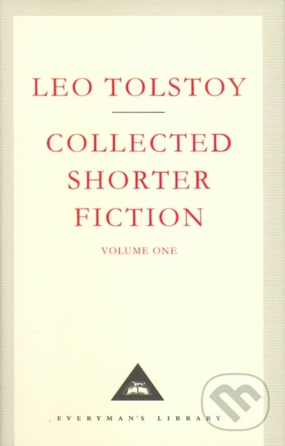 Kniha: Collected Shorter Fiction Volume 1 (Leo Tolstoy). Everyman, 2001 Kniha: Collected Shorter Fiction Volume 1 (Leo Tolstoy). Everyman, 2001