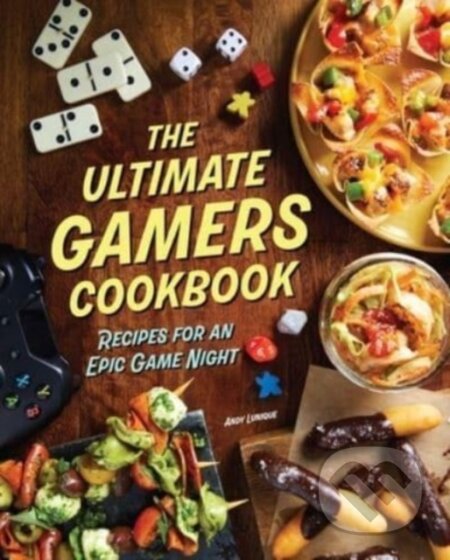 Kniha: The Ultimate Gamers Cookbook (Lunique). Insight, 2023 Kniha: The Ultimate Gamers Cookbook (Lunique). Insight, 2023