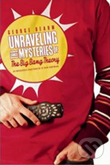Kniha: Unraveling the Mysteries of the Big Bang Theory (George Beahm). BenBella Books, 2011 Kniha: Unraveling the Mysteries of the Big Bang Theory (George Beahm). BenBella Books, 2011