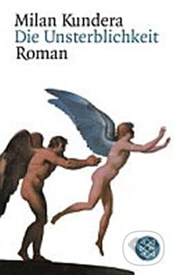 Kniha: Die Unsterblichkeit (Milan Kundera). Fischer Verlag GmbH, 1992 Kniha: Die Unsterblichkeit (Milan Kundera). Fischer Verlag GmbH, 1992