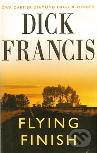 Kniha: Flying Finish (Dick Francis). Pan Macmillan, 2009 Kniha: Flying Finish (Dick Francis). Pan Macmillan, 2009