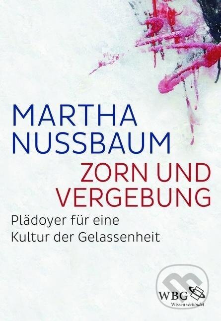 Kniha: Zorn und Vergebung (Martha Nussbaum). Herder Verlag, 2017 Kniha: Zorn und Vergebung (Martha Nussbaum). Herder Verlag, 2017