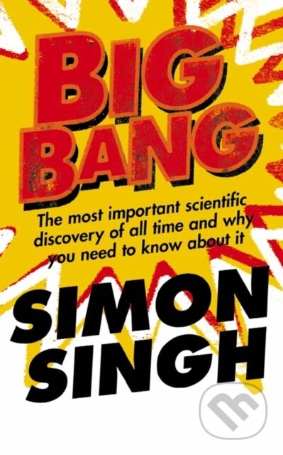Kniha: Big Bang (Simon Singh). HarperPerennial, 2005 Kniha: Big Bang (Simon Singh). HarperPerennial, 2005