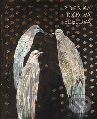 Kniha: Zdeňka Hošková Edelová - monografie (Zdeňka Hošková Edelová). Carpe diem, 2025 Kniha: Zdeňka Hošková Edelová - monografie (Zdeňka Hošková Edelová). Carpe diem, 2025