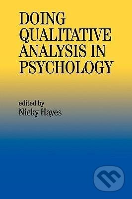 Kniha: Doing Qualitative Analysis in Psychology (Nicky Hayes). , 1997 Kniha: Doing Qualitative Analysis in Psychology (Nicky Hayes). , 1997