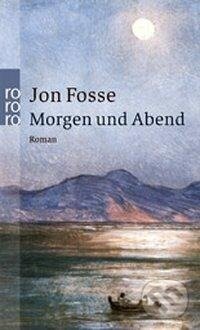 Kniha: Morgen und Abend (Jon Fosse). , 2003 Kniha: Morgen und Abend (Jon Fosse). , 2003