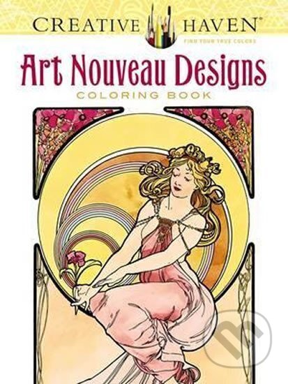 Kniha: Creative Haven Art Nouveau Designs Coloring Book (Alfons Mucha). , 2005 Kniha: Creative Haven Art Nouveau Designs Coloring Book (Alfons Mucha). , 2005