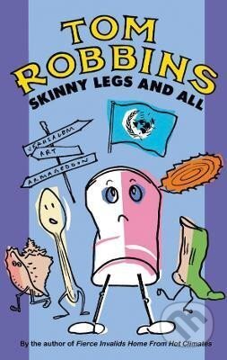 Kniha: Skinny Legs and All (Tom Robbins). Bedford Square, 2002 Kniha: Skinny Legs and All (Tom Robbins). Bedford Square, 2002