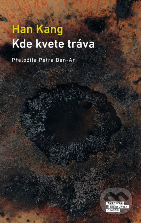 Kniha: Kde kvete tráva (Han Kang). Odeon CZ, 2025 Kniha: Kde kvete tráva (Han Kang). Odeon CZ, 2025
