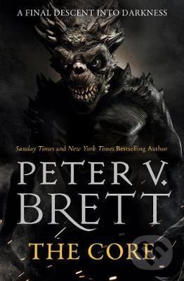 Kniha: The Core (V. Peter Brett). HarperCollins Publishers, 2018 Kniha: The Core (V. Peter Brett). HarperCollins Publishers, 2018