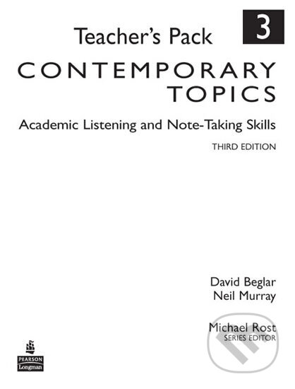 Kniha: Contemporary Topics 3: Academic Listening and Note-Taking Skills, Teacher´s Pack (David Beglar). Pearson, 2009 Kniha: Contemporary Topics 3: Academic Listening and Note-Taking Skills, Teacher´s Pack (David Beglar). Pearson, 2009
