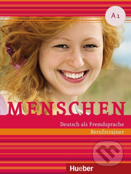 Kniha: Menschen A1. Berufstrainer mit Audios online: Deutsch als Fremdsprache (Sabine Schlüter). Hueber, 2023 Kniha: Menschen A1. Berufstrainer mit Audios online: Deutsch als Fremdsprache (Sabine Schlüter). Hueber, 2023
