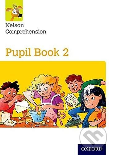 Kniha: Nelson Comprehension Pupil Book 2 Single (Sarah Lindsay). Oxford University Press, 2016 Kniha: Nelson Comprehension Pupil Book 2 Single (Sarah Lindsay). Oxford University Press, 2016