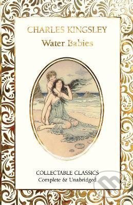 Kniha: The Water-Babies (Charles Kingsley). Flame Tree Publishing, 2024 Kniha: The Water-Babies (Charles Kingsley). Flame Tree Publishing, 2024