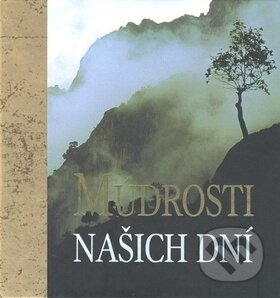 Kniha: Múdrosti našich dní (Helen Exley). Slovart, 2008 Kniha: Múdrosti našich dní (Helen Exley). Slovart, 2008