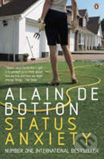 Kniha: Status Anxiety (Alain Botton de). Penguin Books, 2005 Kniha: Status Anxiety (Alain Botton de). Penguin Books, 2005