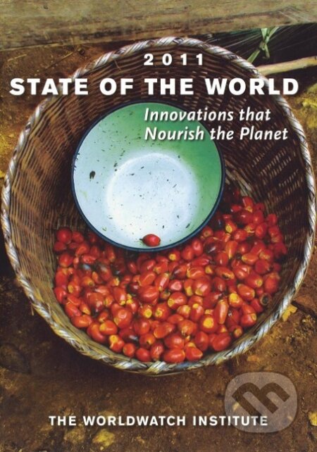 Kniha: State of the World (The Worldwatch Institute). W. W. Norton & Company, 2011 Kniha: State of the World (The Worldwatch Institute). W. W. Norton & Company, 2011