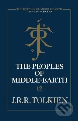 Kniha: The Peoples of Middle-earth (Reuel Ronald John Tolkien). HarperCollins, 1901 Kniha: The Peoples of Middle-earth (Reuel Ronald John Tolkien). HarperCollins, 1901