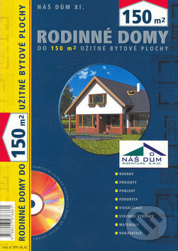 Kniha: Rodinné domy do 150 m2 XI/2006 (Agentura Náš dům). Agentura Náš dům, 2006 Kniha: Rodinné domy do 150 m2 XI/2006 (Agentura Náš dům). Agentura Náš dům, 2006