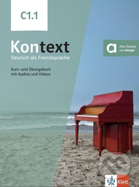 Kniha: Kontext 3 (C1.1) - Kurs./Übungsbuch Teil 1 + MP3/Video allango.net (Ute Koithan). Klett Kniha: Kontext 3 (C1.1) - Kurs./Übungsbuch Teil 1 + MP3/Video allango.net (Ute Koithan). Klett