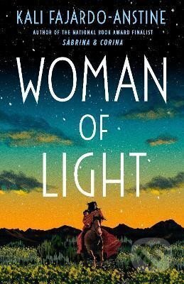 Kniha: Woman of Light : A Novel (Kali Fajardo-Anstine). , 2022 Kniha: Woman of Light : A Novel (Kali Fajardo-Anstine). , 2022