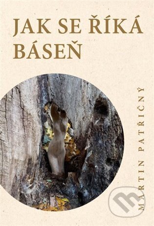 Kniha: Jak se říká báseň (Martin Patřičný). Jonathan Livingston, 2025 Kniha: Jak se říká báseň (Martin Patřičný). Jonathan Livingston, 2025