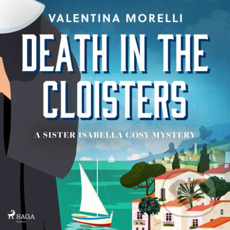 Audiokniha: Death in the Cloisters: a Tuscan cosy mystery full of small-town charm (EN) (Valentina Morelli). Saga Egmont, 2025 Audiokniha: Death in the Cloisters: a Tuscan cosy mystery full of small-town charm (EN) (Valentina Morelli). Saga Egmont, 2025