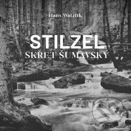 Audiokniha: Stilzel, skřet šumavský (Hans Watzlik). Tympanum, 2025 Audiokniha: Stilzel, skřet šumavský (Hans Watzlik). Tympanum, 2025