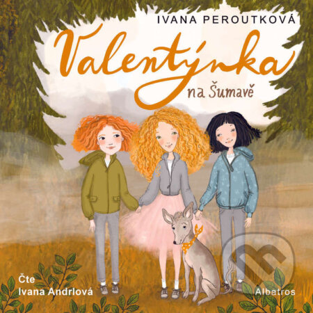 Audiokniha: Valentýnka na Šumavě (Ivana Peroutková). Albatros SK, 2025 Audiokniha: Valentýnka na Šumavě (Ivana Peroutková). Albatros SK, 2025