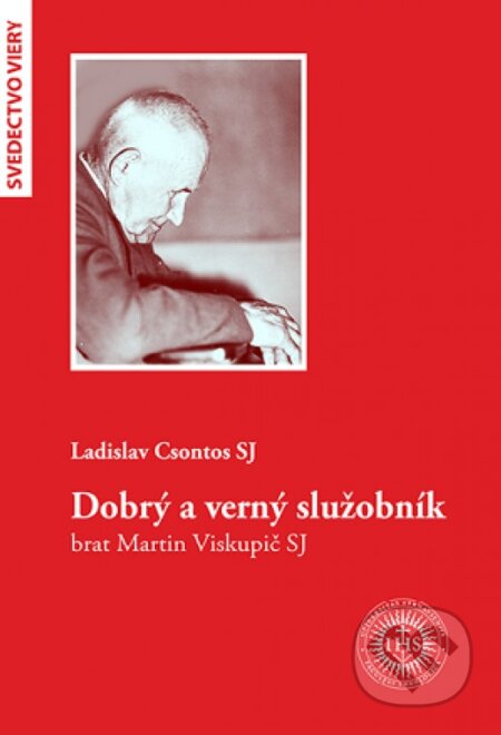 Kniha: Dobrý a verný služobník brat Martin Viskupič SJ (Ladislav Csontos). Dobrá kniha, 2025 Kniha: Dobrý a verný služobník brat Martin Viskupič SJ (Ladislav Csontos). Dobrá kniha, 2025