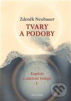Kniha: Tvary a podoby (Zdeněk Neubauer). Malvern, 2025 Kniha: Tvary a podoby (Zdeněk Neubauer). Malvern, 2025