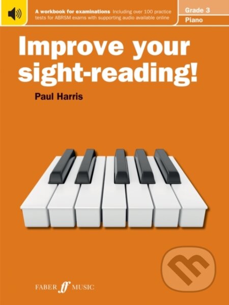 Kniha: Improve your sight-reading! Piano Grade 3 (Paul Harris). FABER, 2008 Kniha: Improve your sight-reading! Piano Grade 3 (Paul Harris). FABER, 2008