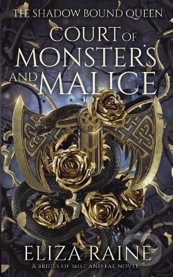 Kniha: Court of Monsters and Malice (Eliza Raine). Ingram Publisher Services US, 2023 Kniha: Court of Monsters and Malice (Eliza Raine). Ingram Publisher Services US, 2023