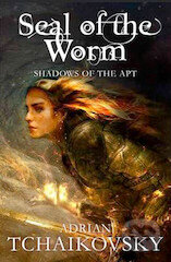 Kniha: The Seal of the Worm (Adrian Tchaikovsky). Pan Macmillan, 2014 Kniha: The Seal of the Worm (Adrian Tchaikovsky). Pan Macmillan, 2014
