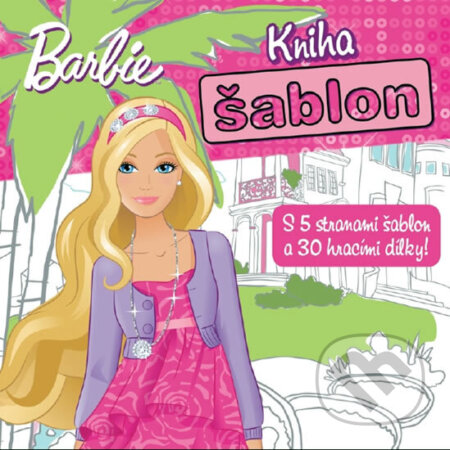 Kniha: Barbie - Kniha šablon (Egmont ČR). Egmont ČR, 2010 Kniha: Barbie - Kniha šablon (Egmont ČR). Egmont ČR, 2010