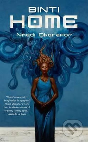 Kniha: Binti: Home (Nnedi Okoraforová). St. Martin´s Press, 2017 Kniha: Binti: Home (Nnedi Okoraforová). St. Martin´s Press, 2017