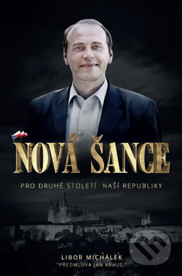 Kniha: Nová šance pro druhé století naší republiky (Libor Michálek). Institut Williama Wilberforce, 2018 Kniha: Nová šance pro druhé století naší republiky (Libor Michálek). Institut Williama Wilberforce, 2018