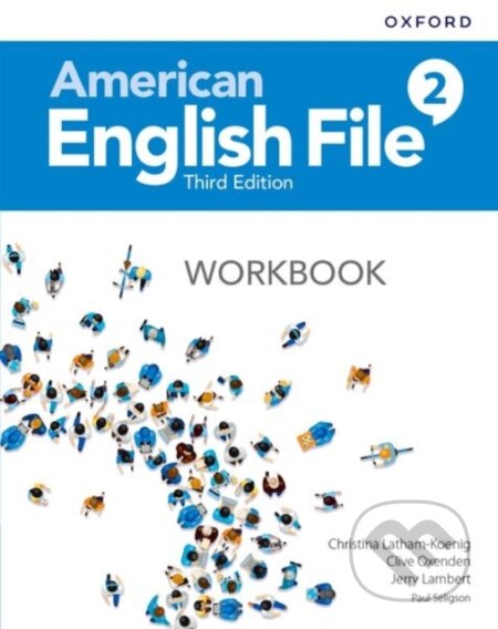 Kniha: American English File: Level 2: Workbook (Christina Latham-Koenig, Paul Seligson, Jerry Lambert a Clive Oxenden). Oxford University Press, 2019 Kniha: American English File: Level 2: Workbook (Christina Latham-Koenig, Paul Seligson, Jerry Lambert a Clive Oxenden). Oxford University Press, 2019