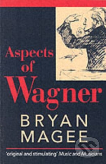 Kniha: Aspects of Wagner (Bryan Magee). Oxford University Press, 1988 Kniha: Aspects of Wagner (Bryan Magee). Oxford University Press, 1988