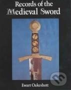 Kniha: Records of the Medieval Sword (Ewart Oakeshott). , 2017 Kniha: Records of the Medieval Sword (Ewart Oakeshott). , 2017