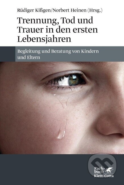 Kniha: Trennung, Tod und Trauer in den ersten Lebensjahren (Rüdiger Kißgen). Klett-Cotta, 2014 Kniha: Trennung, Tod und Trauer in den ersten Lebensjahren (Rüdiger Kißgen). Klett-Cotta, 2014