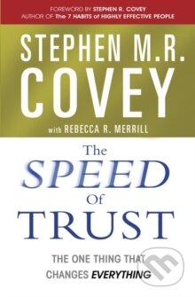 Kniha: The Speed of Trust (STEPHEN M.R. COVEY). Simon & Schuster, 2007 Kniha: The Speed of Trust (STEPHEN M.R. COVEY). Simon & Schuster, 2007