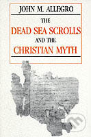 Kniha: Dead Sea Scrolls and the Christian Myth (John Allegro). Prometheus Books, 1992 Kniha: Dead Sea Scrolls and the Christian Myth (John Allegro). Prometheus Books, 1992