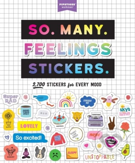 Kniha: So. Many. Feelings Stickers. (Pipsticks®+Workman®). Workman Publishing, 2021 Kniha: So. Many. Feelings Stickers. (Pipsticks®+Workman®). Workman Publishing, 2021